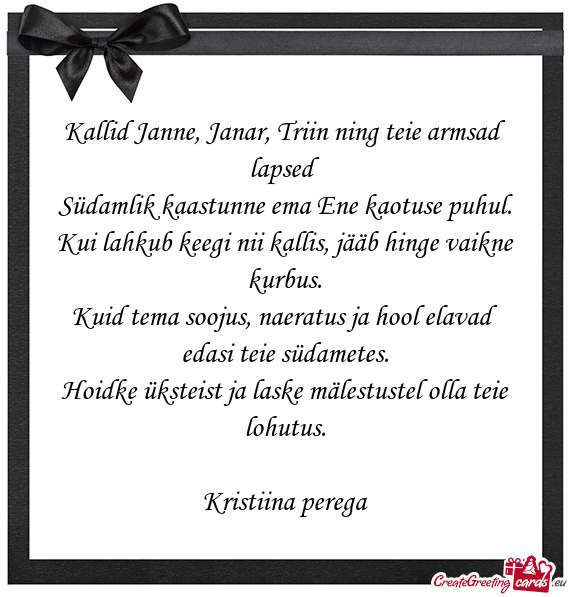 Kallid Janne, Janar, Triin ning teie armsad lapsed