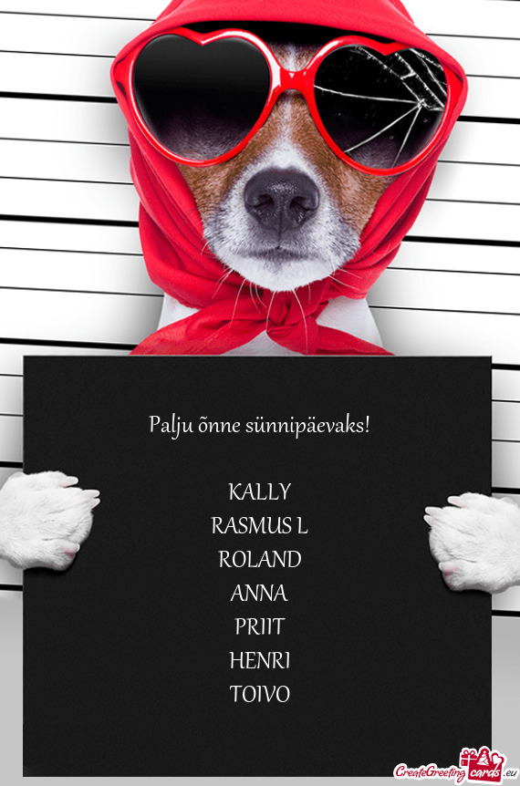 Palju õnne sünnipäevaks! KALLY RASMUS L ROLAND ANNA PRIIT HENRI TOIVO