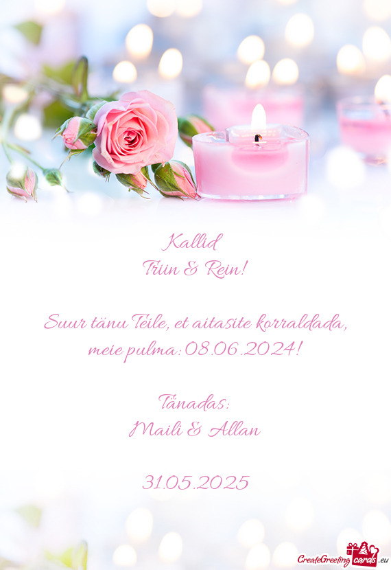 Suur tänu Teile, et aitasite korraldada, meie pulma: 08.06.2024